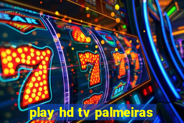 play hd tv palmeiras